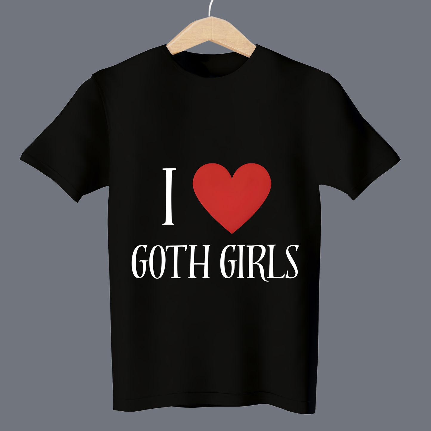 I love goth girls - T Shirt