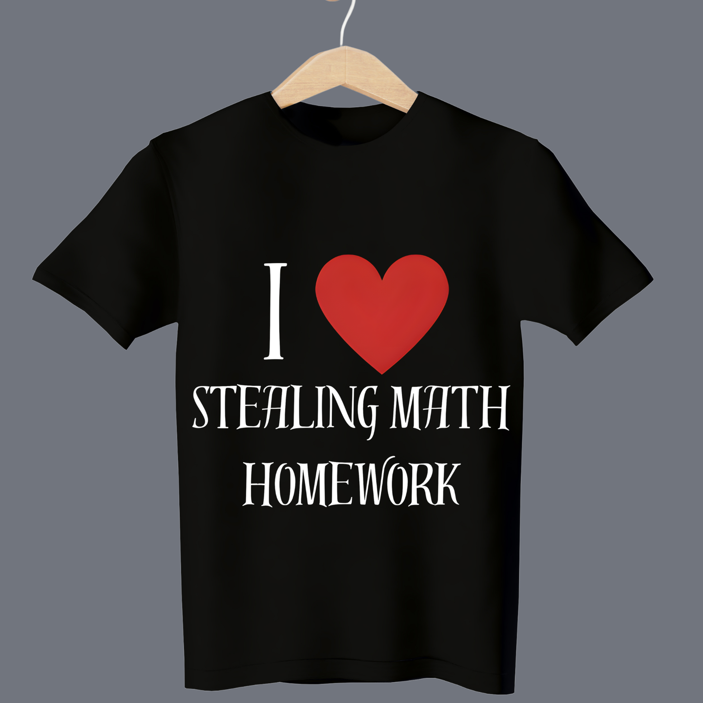 I love stealing math homework - T Shirt