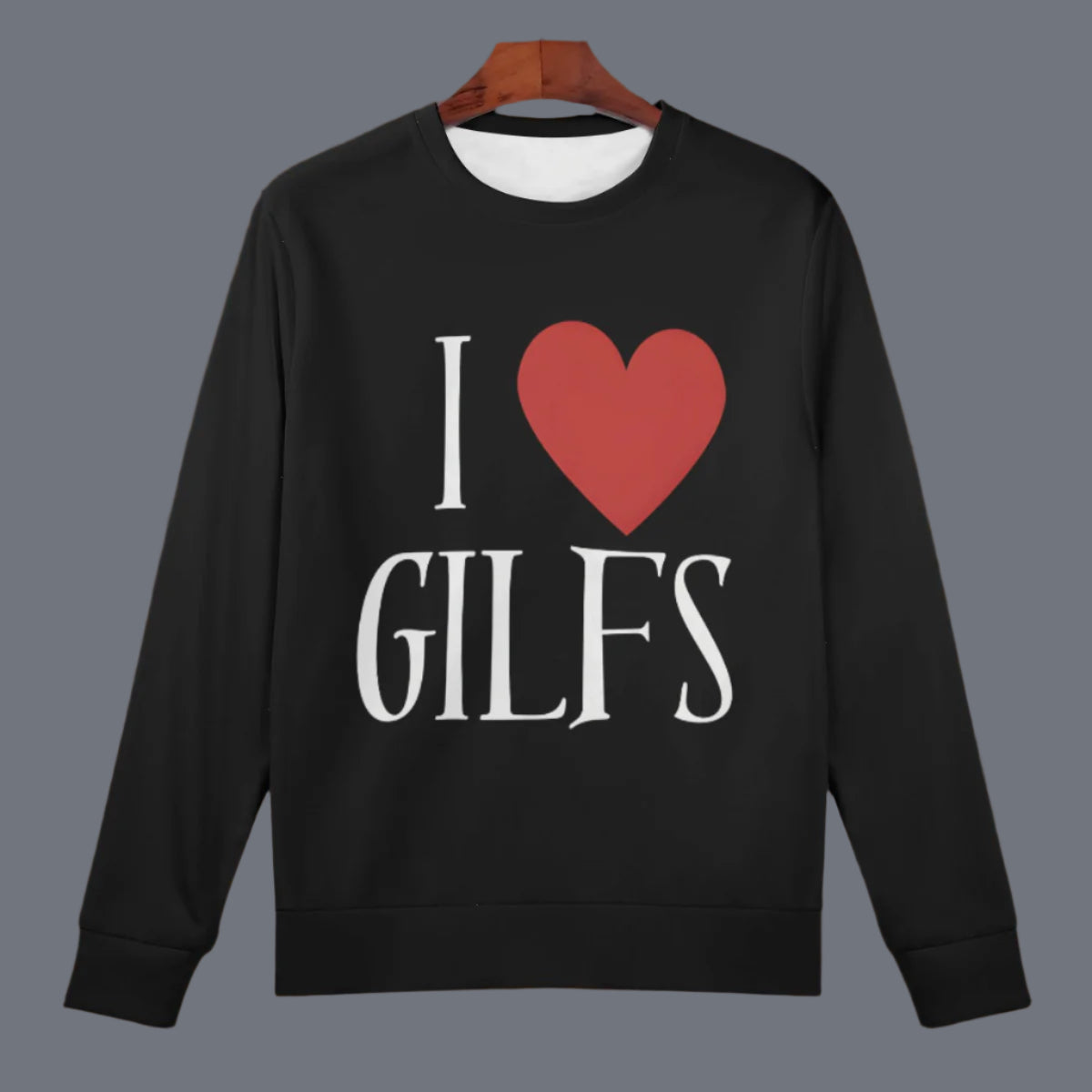 I love gilfs - Sweatshirt