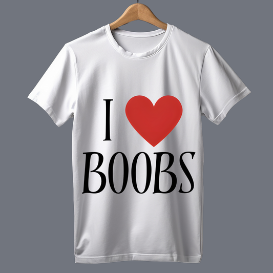 I love boobs - T Shirt