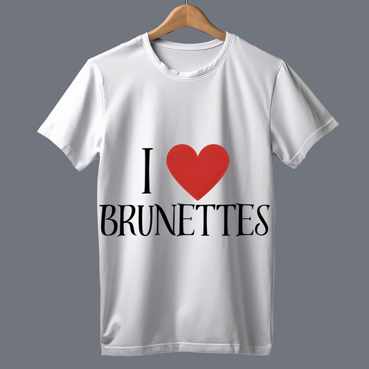 I love brunettes - T Shirt