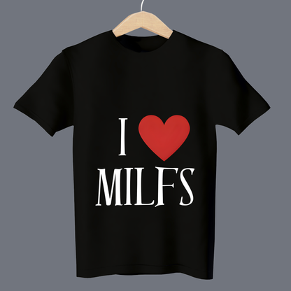 I love milfs - T Shirt