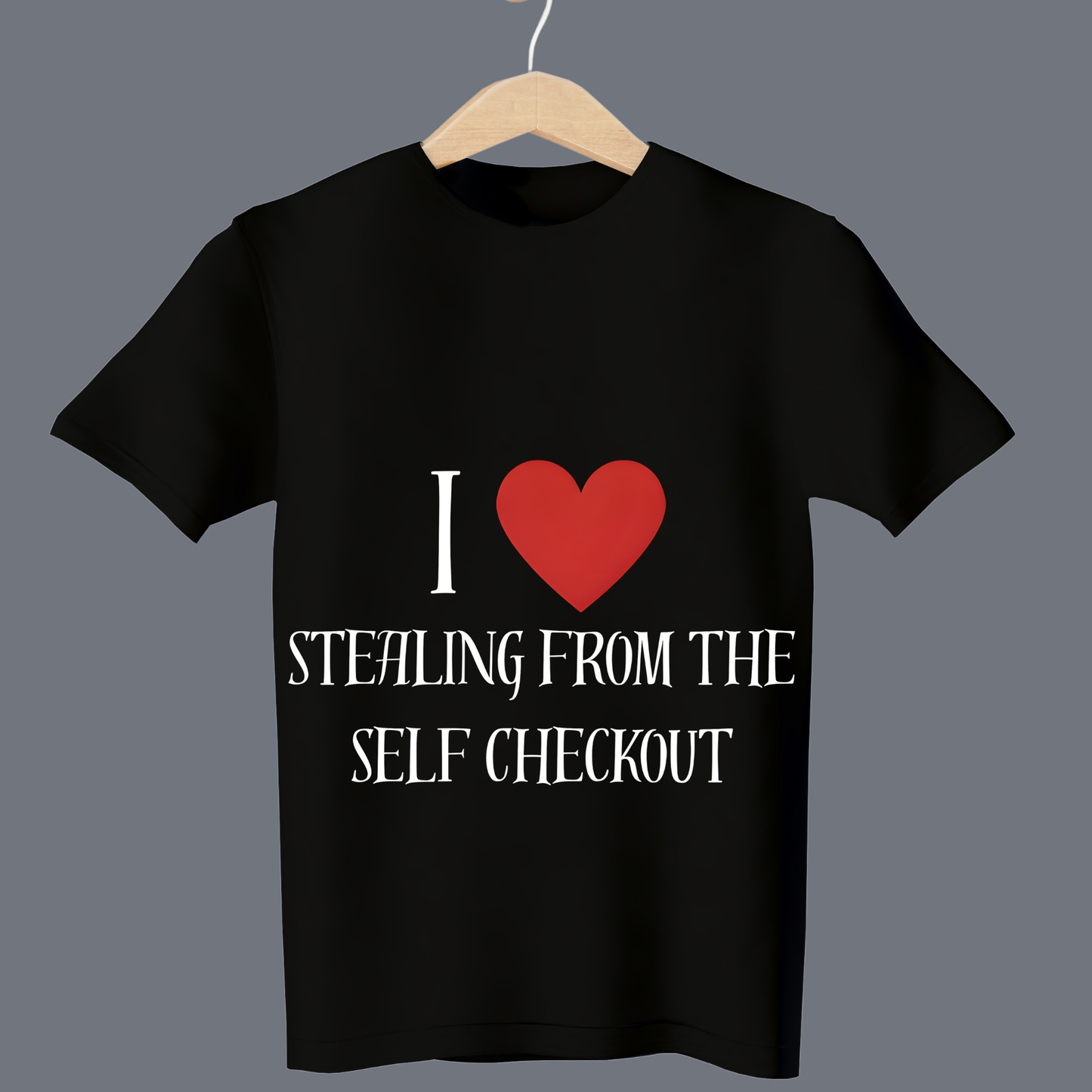 I love stealing from the self check out - T Shirt