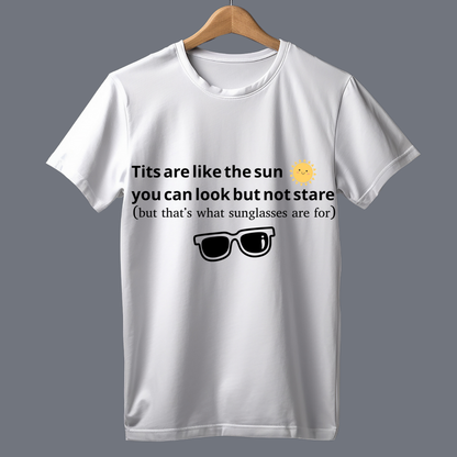 Tits are like the sun - T Shirt